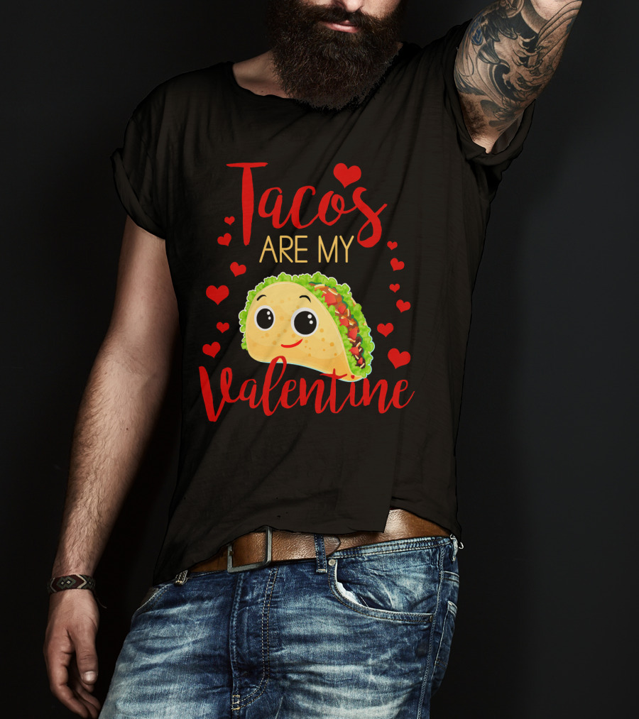 Tacos Are My Valentine Love Heart Happy Taco With Hearts T-Shirt