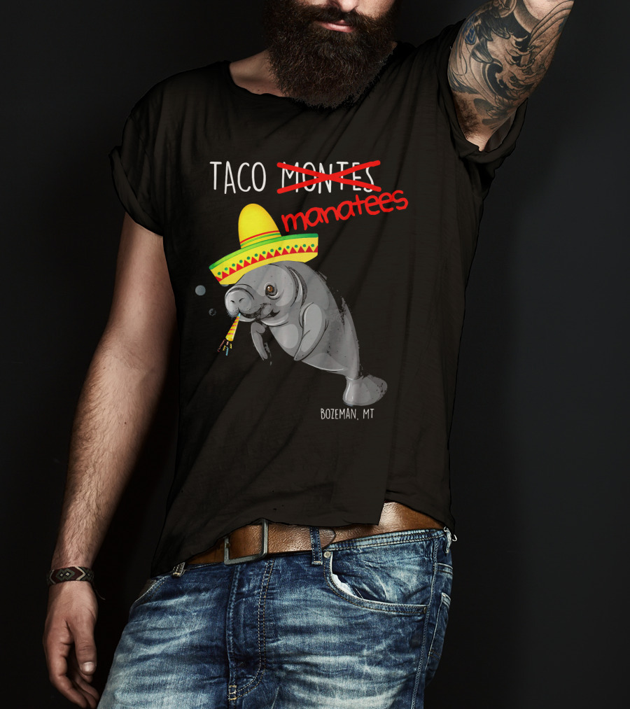 Taco Manatees Bozeman MT T-Shirt