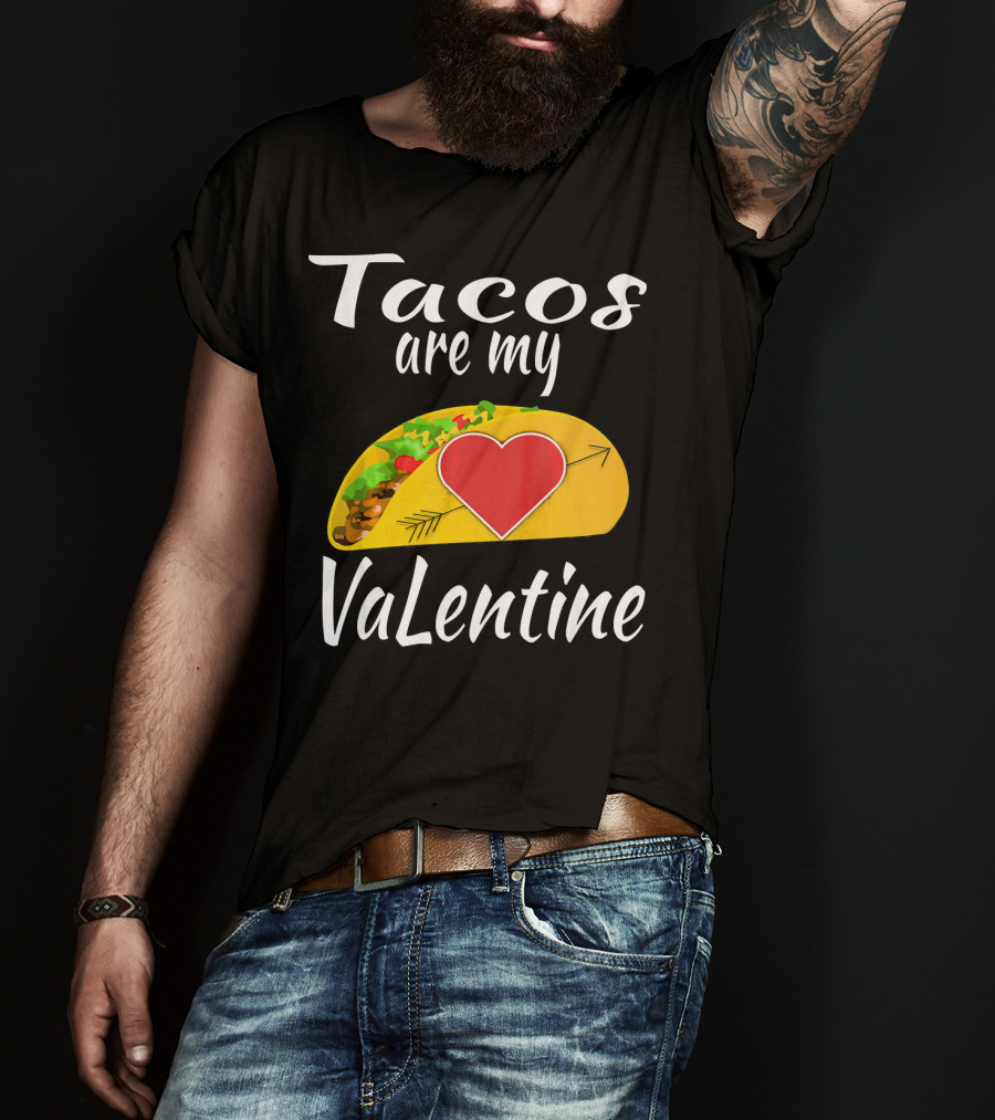 Tacos Are My Valentine Heart Taco Lover T-Shirt