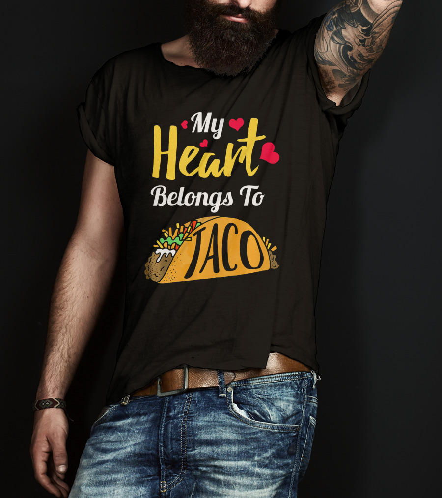 My Heart Belongs To Taco With Funny Taco And Hearts T-Shirt