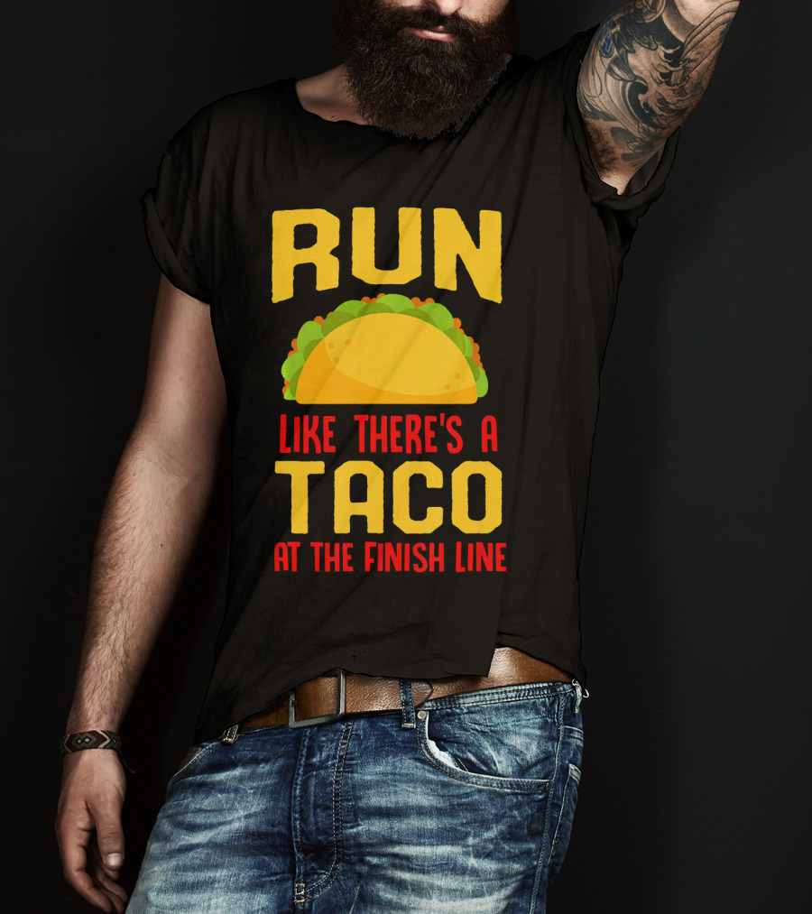 Run Like There's A Taco At The Finish Line T-Shirt