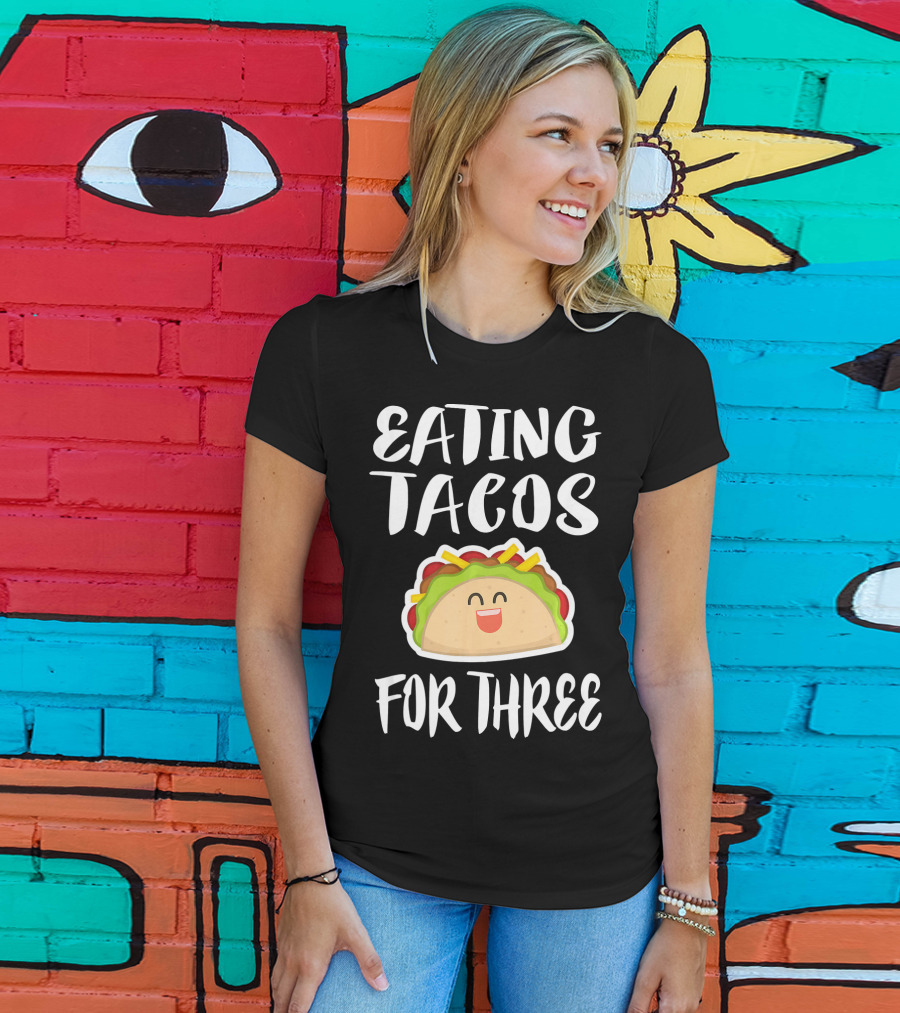 Eating Tacos For Three Happy Taco T-Shirt