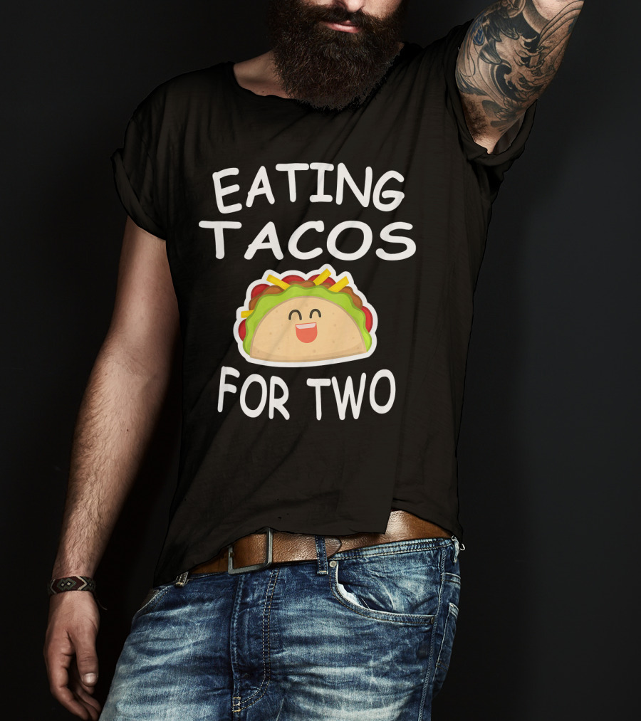 Eating Tacos For Two Fun Pregnancy Announcement T-Shirt