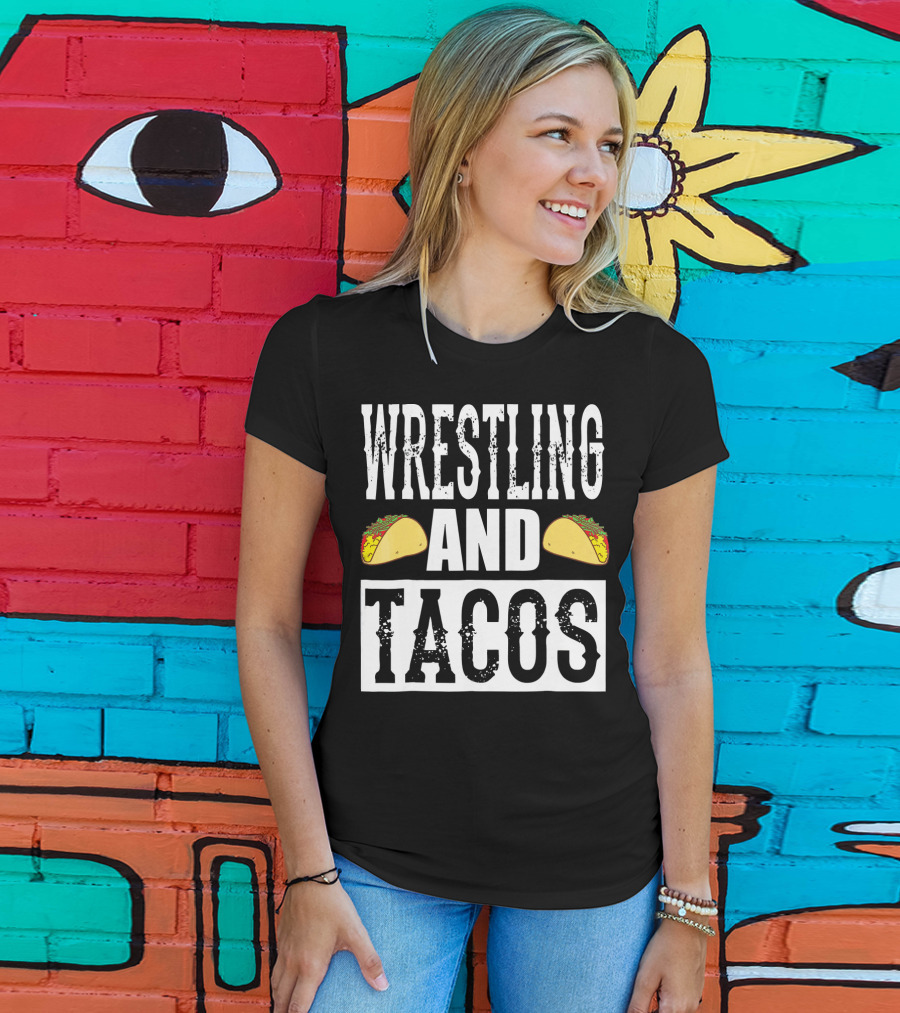 Wrestling And Tacos Funny Taco Enthusiast Humor T-Shirt
