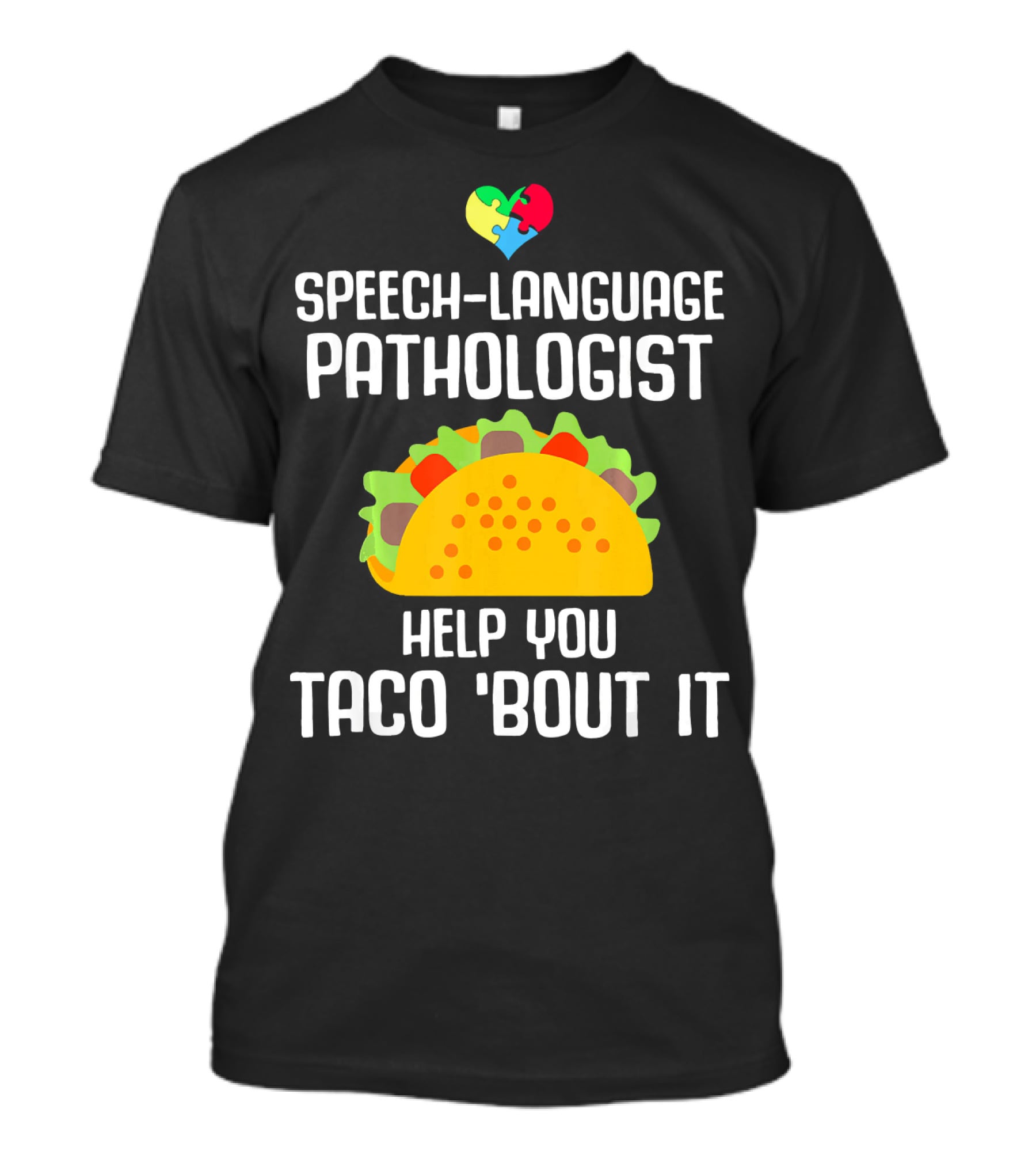 Speech-Language Pathologist Help You Taco 'Bout It Autism Awareness T-Shirt