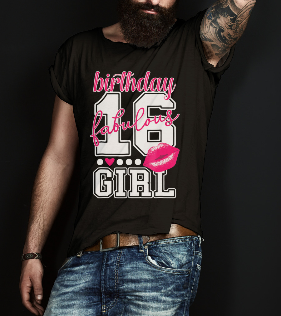 Fabulous 16 Birthday Girl With Lip Print T-Shirt