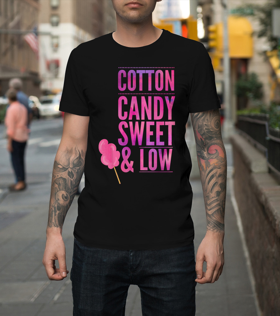 Cotton Candy Sweet And Low Funny T-Shirt