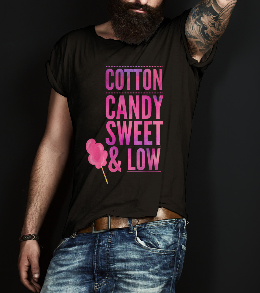 Cotton Candy Sweet And Low Funny T-Shirt