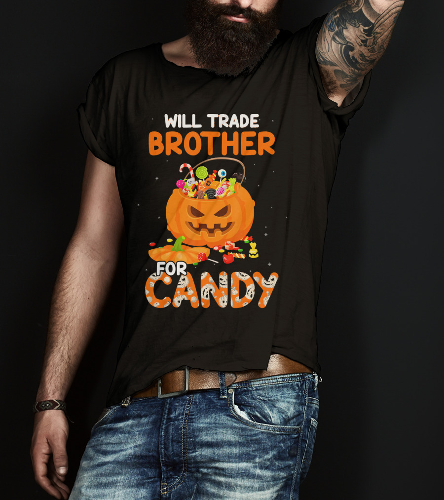 Will Trade Brother For Candy Halloween Pumpkin Basket T-Shirt