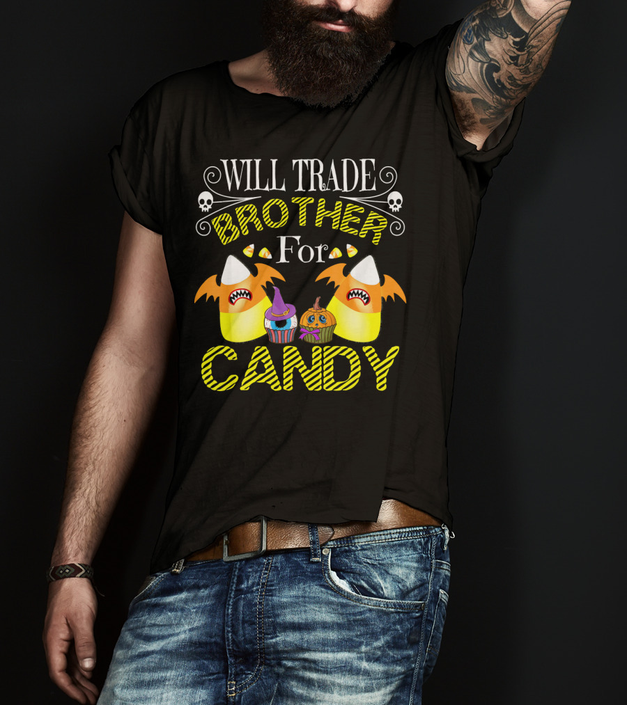 Will Trade Brother For Candy Trick With Halloween Candy Corn And Cupcakes T-Shirt