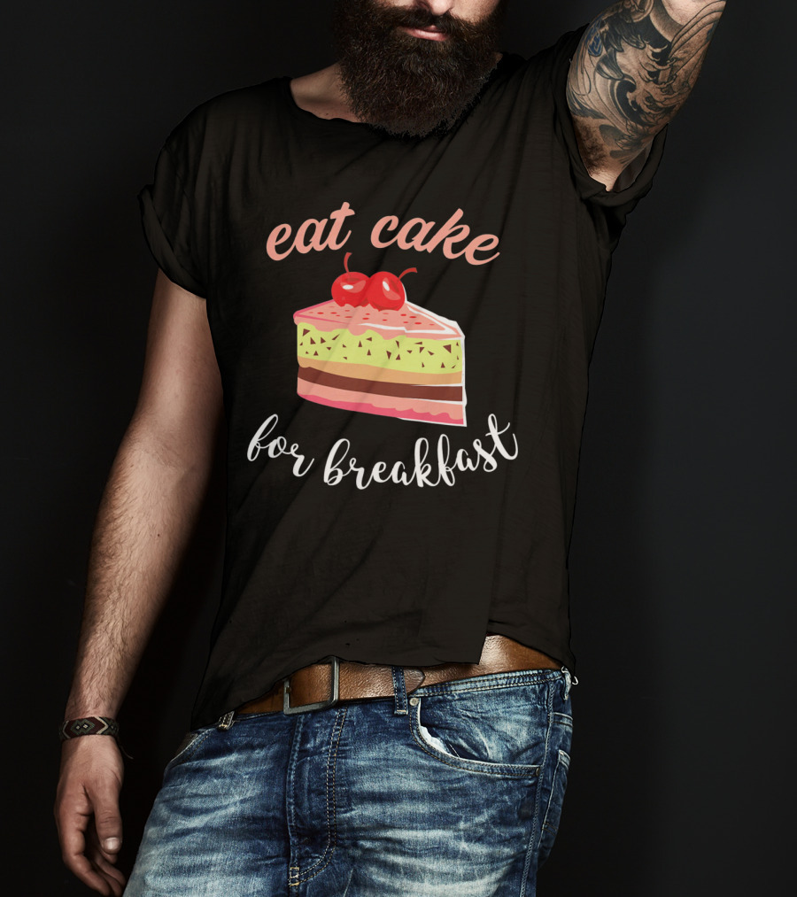 Eat Cake For Breakfast Sweet Food With Cherry-Topped Layer Cake T-Shirt