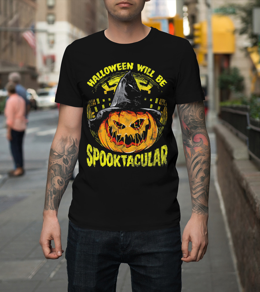 Halloween Will Be Spooktacular Pumpkin Witch Scary Spooky Fun T-Shirt