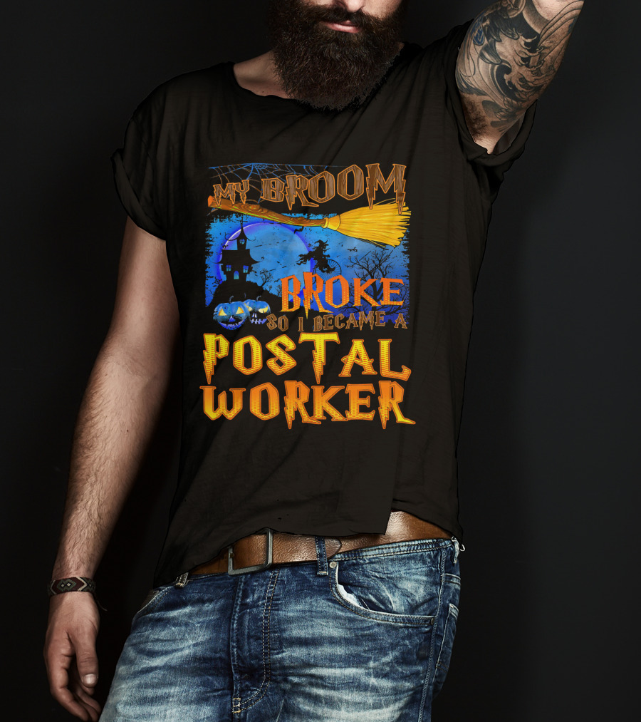 My Broom Broke So I Became A Postal Worker Halloween Witch Castle Pumpkins T-Shirt