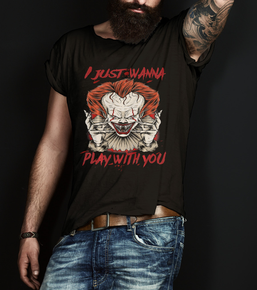 I Just Wanna Play With You Terrifying Scary Halloween Evil Clown T-Shirt