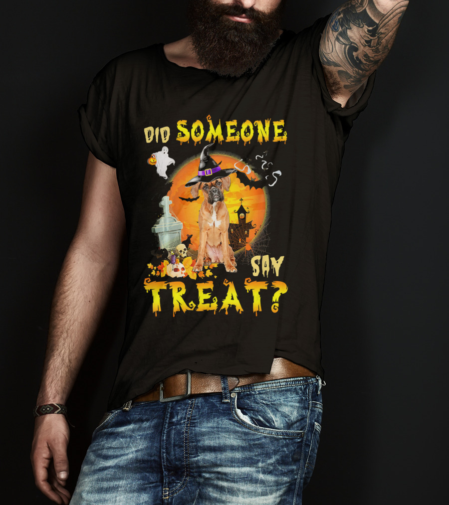 Did Someone Say Treat Boxer Halloween Ghosts Pumpkin Witch Hat T-Shirt