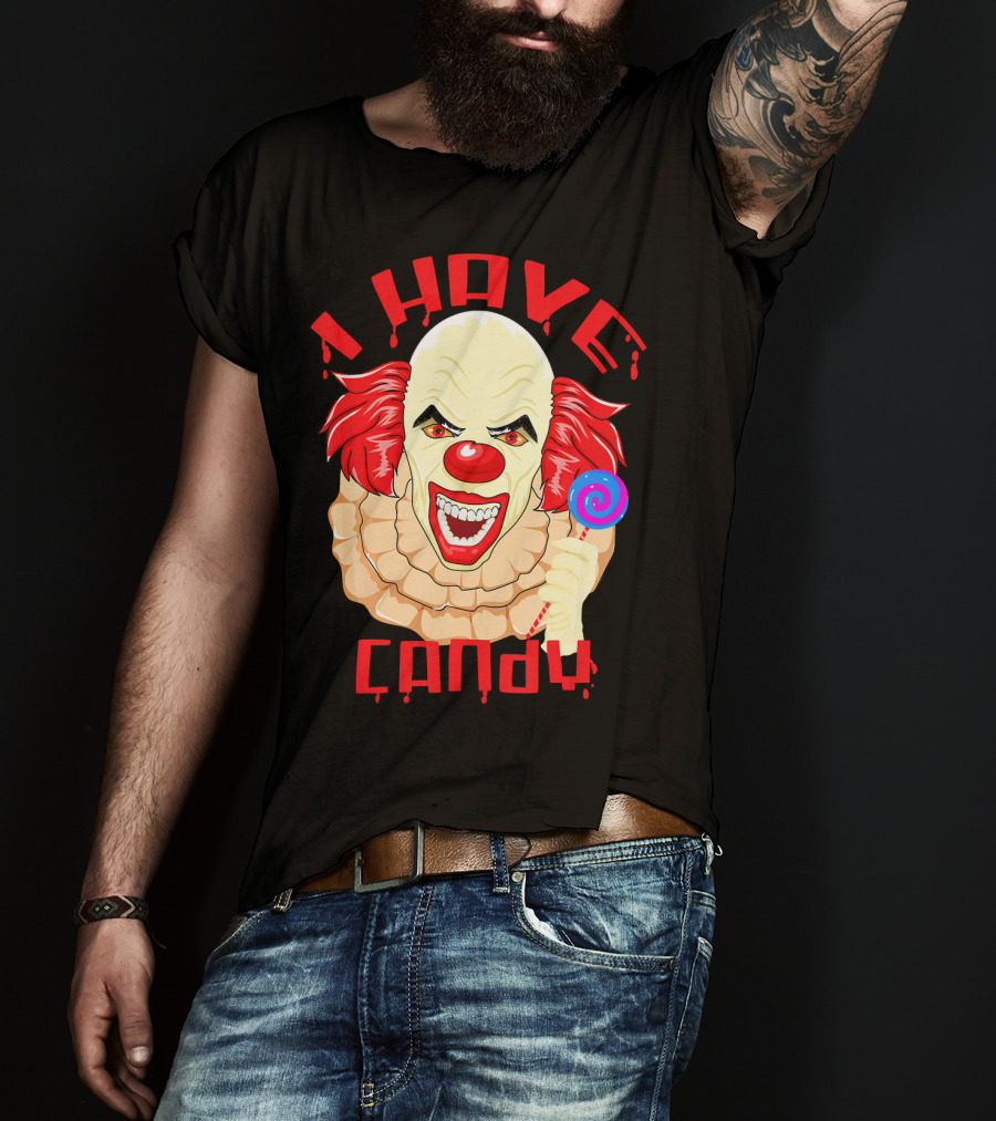 Scary Evil Halloween Clown I Have Candy T-Shirt