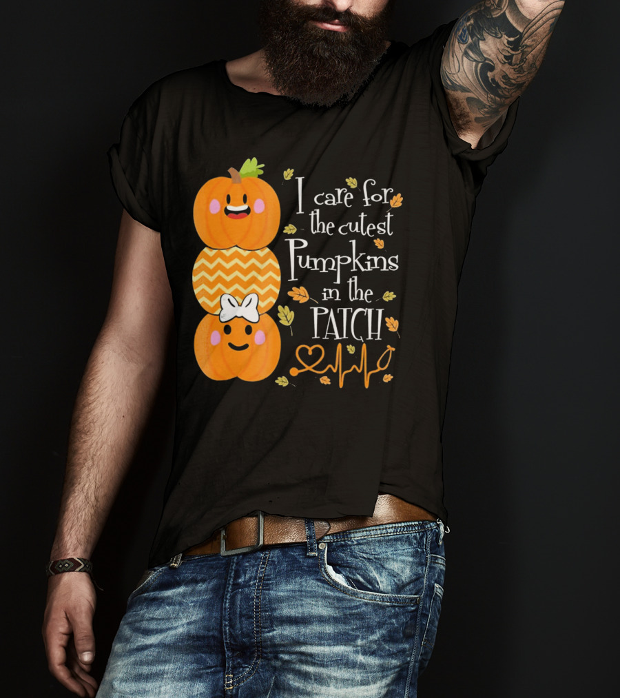 I Care For The Cutest Pumpkins In The Patch With Heart Nurse T-Shirt