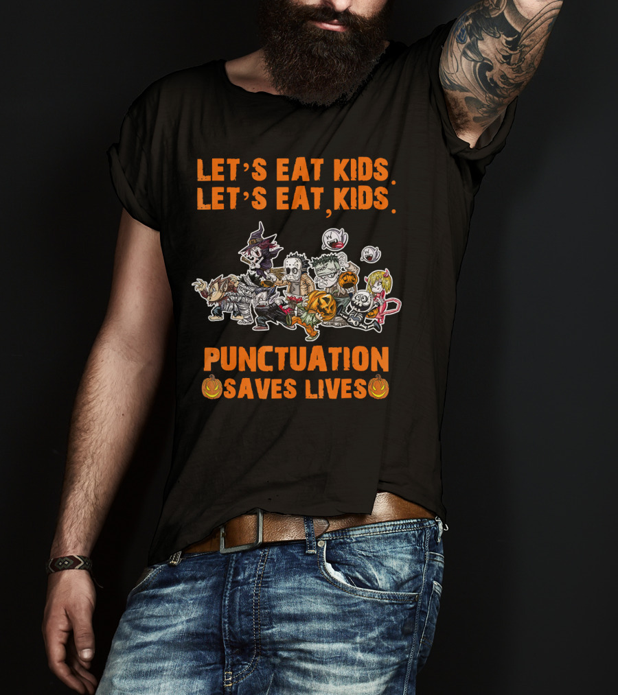 Let's Eat Kids Let's Eat Kids Punctuation Saves Lives Halloween T-Shirt