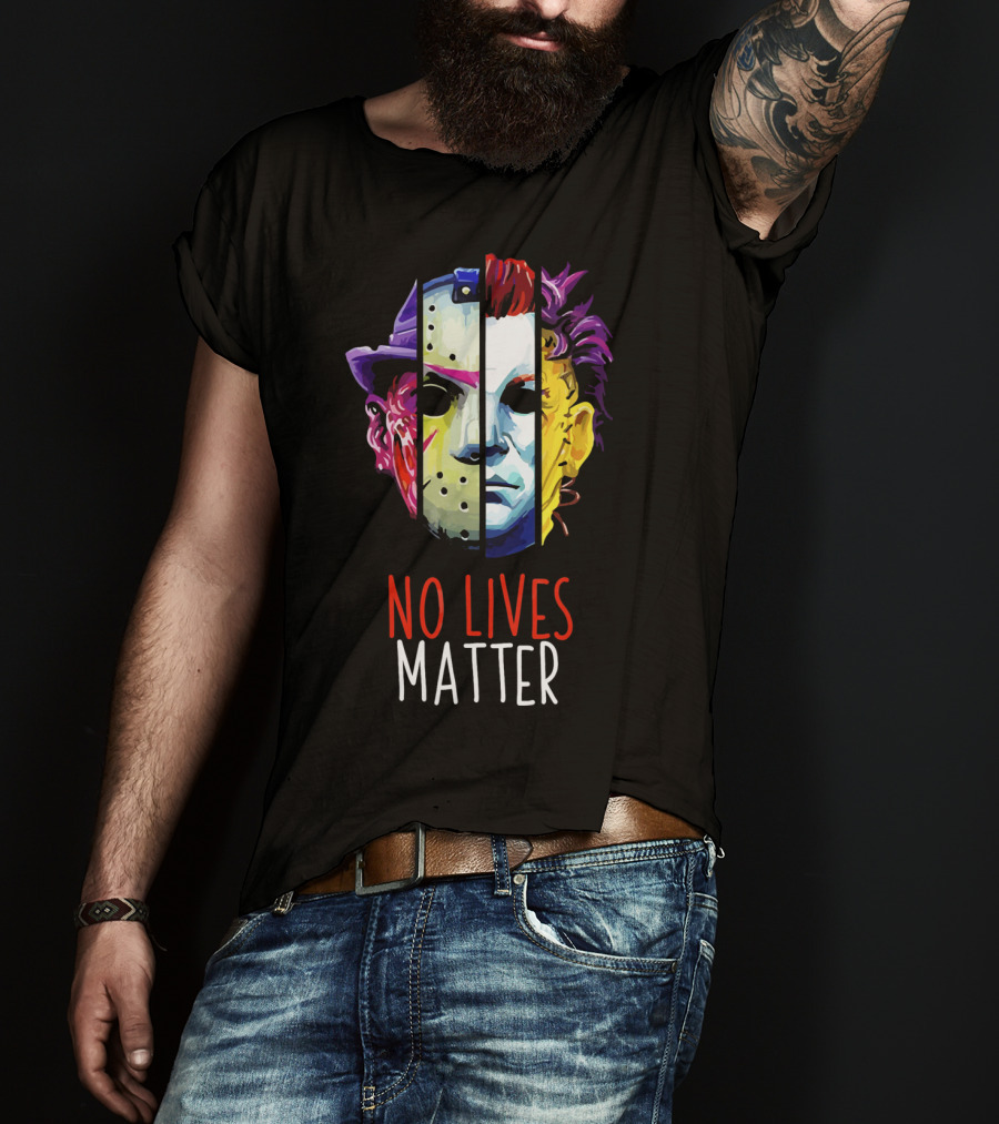 No Lives Matter Horror Villains Michael Myers Jason Voorhees Joker Split Face Compilation T-Shirt