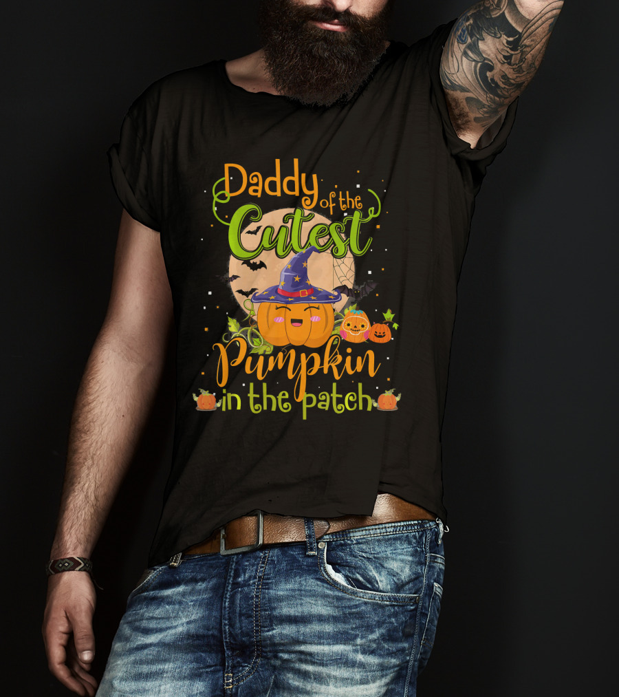 Daddy Of The Cutest Pumpkin In The Patch T-Shirt