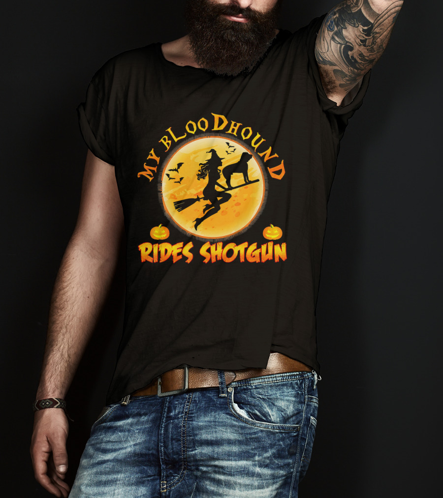 My Bloodhound Rides Shotgun Halloween Witch And Pumpkins T-Shirt
