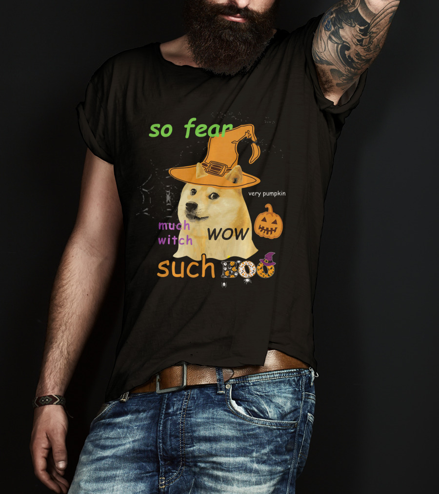 So Fear Much Witch Such Boo Wow Very Pumpkin Halloween Doge Funny Memes Shibe Shiba T-Shirt