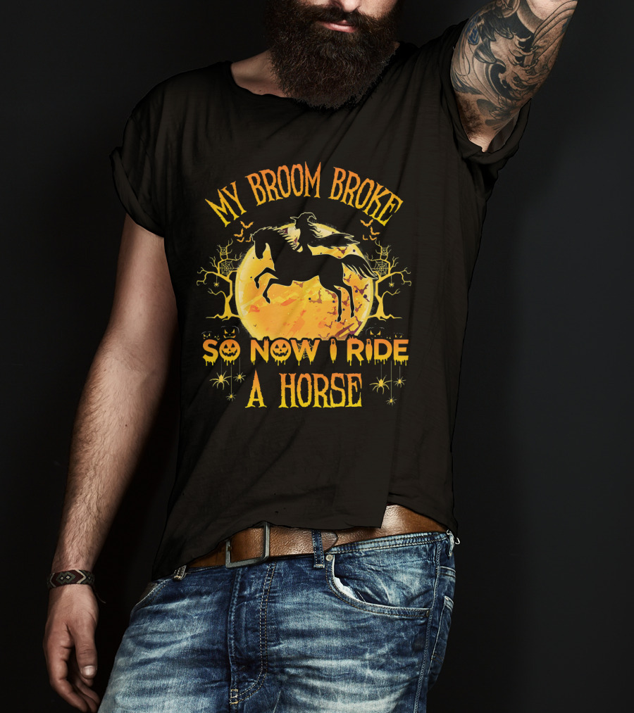 My Broom Broke So Now I Ride A Horse Halloween Witch Silhouette Moon Scene T-Shirt