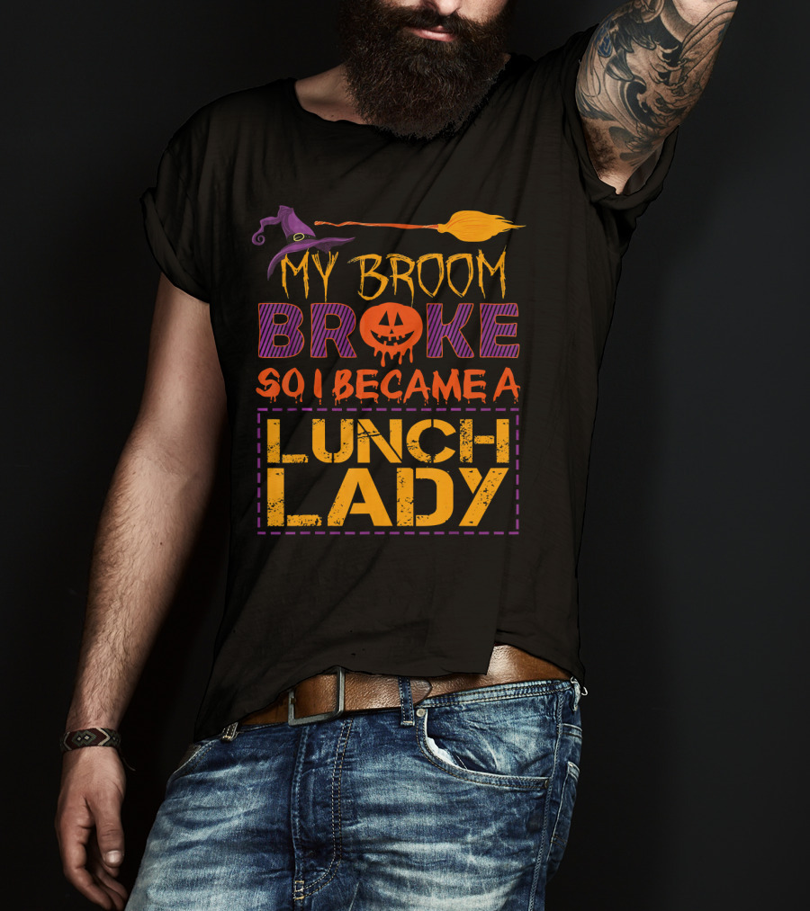 My Broom Broke So I Became A Lunch Lady Halloween Witch Hat Pumpkin T-Shirt