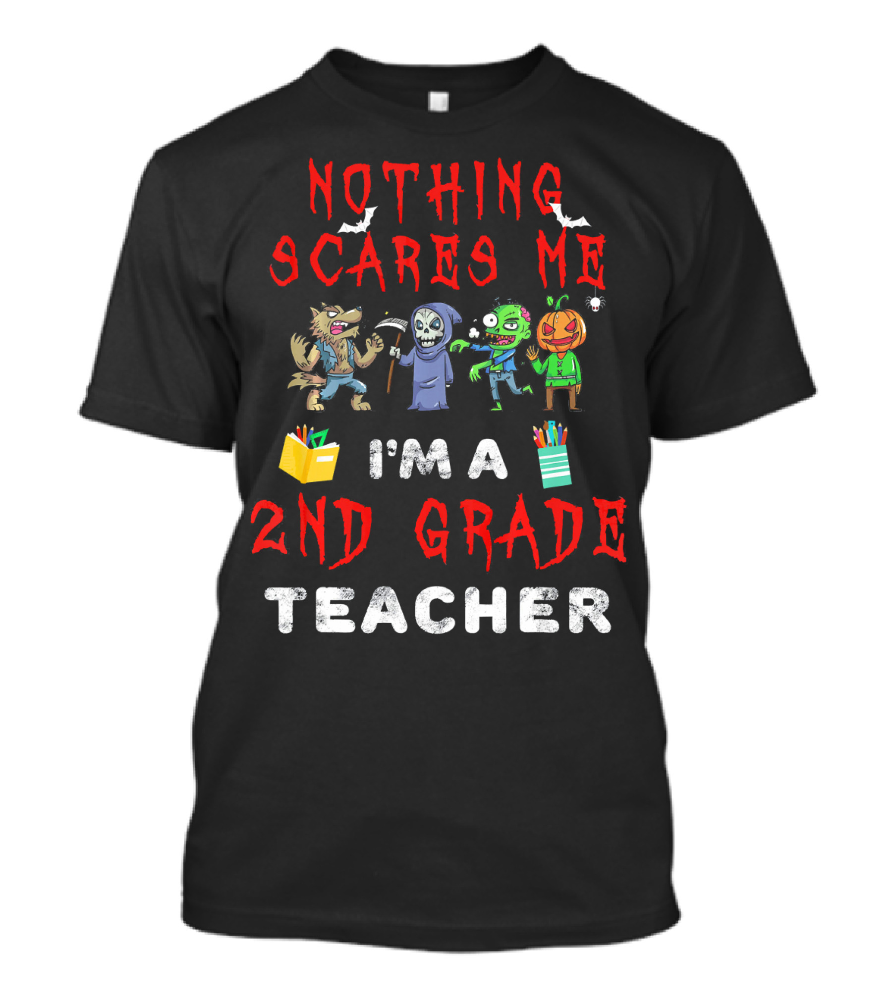 Nothing Scares Me I'm A 2nd Grade Teacher Halloween Werewolf Grim Reaper Zombie Pumpkin T-Shirt