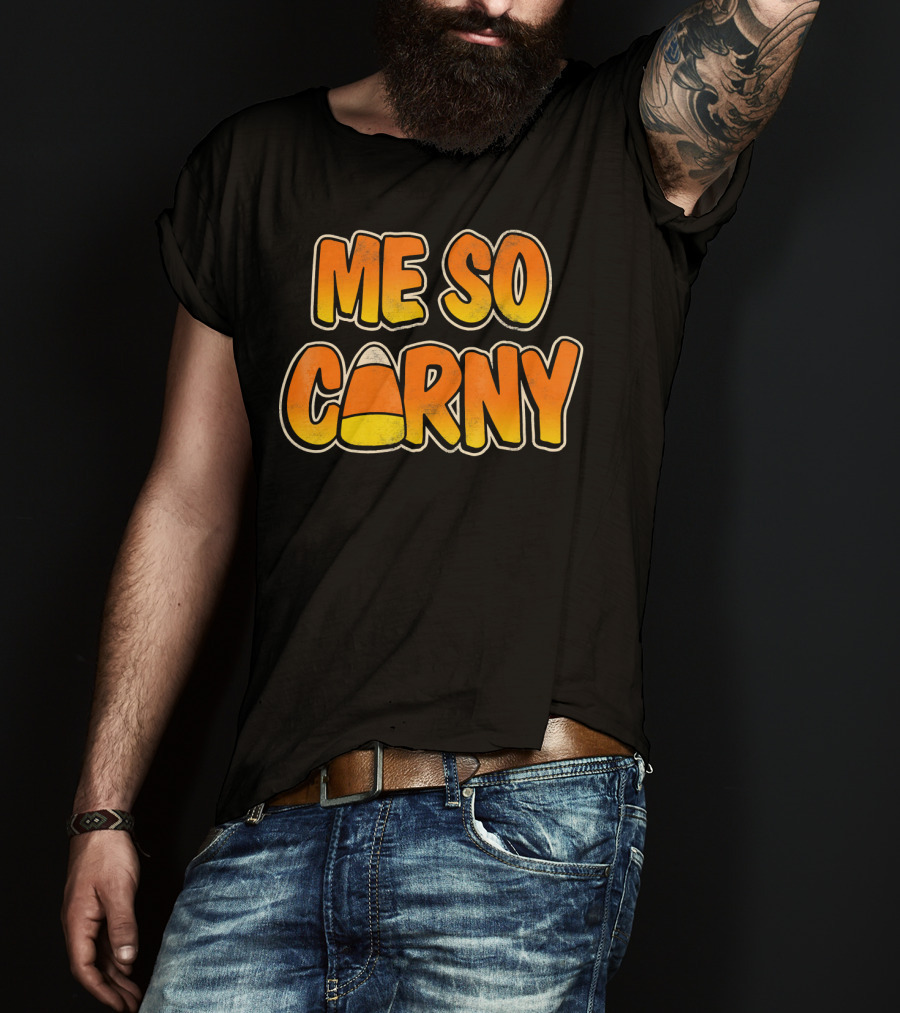 Me So Corny Candy Corn Halloween Fun T-Shirt
