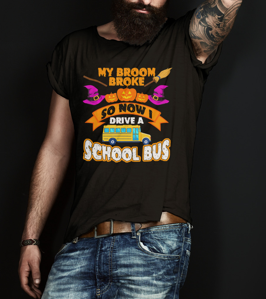 My Broom Broke So Now I Drive A School Bus Halloween Pumpkin Witch Hat T-Shirt