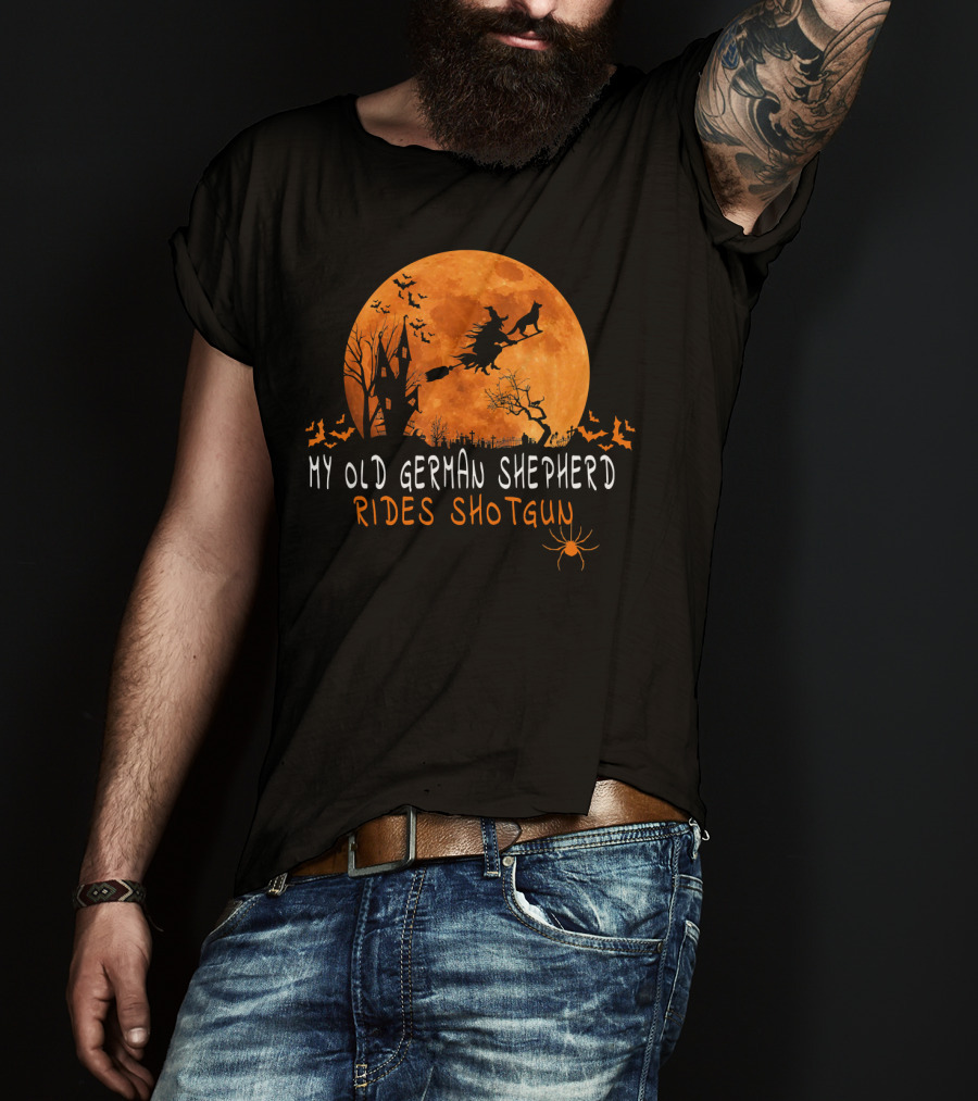My Old German Shepherd Rides Shotgun Halloween Moon Witch Bats Spider T-Shirt