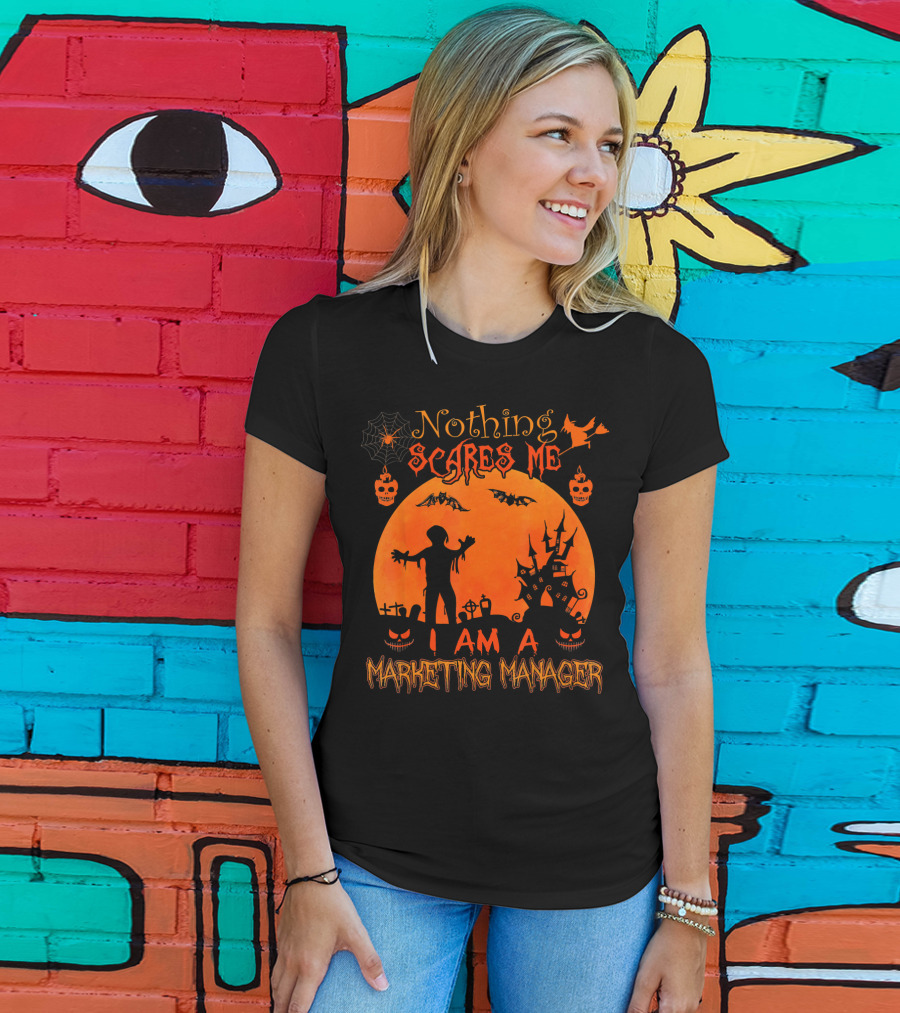Nothing Scares Me I Am A Marketing Manager Halloween Zombies Haunted House Bats Spiderweb T-Shirt
