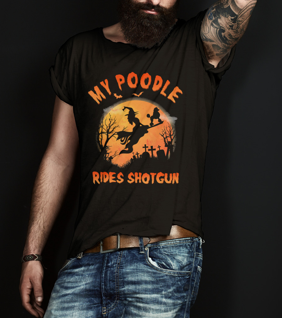 My Poodle Rides Shotgun Halloween Witch Graveyard Scene T-Shirt