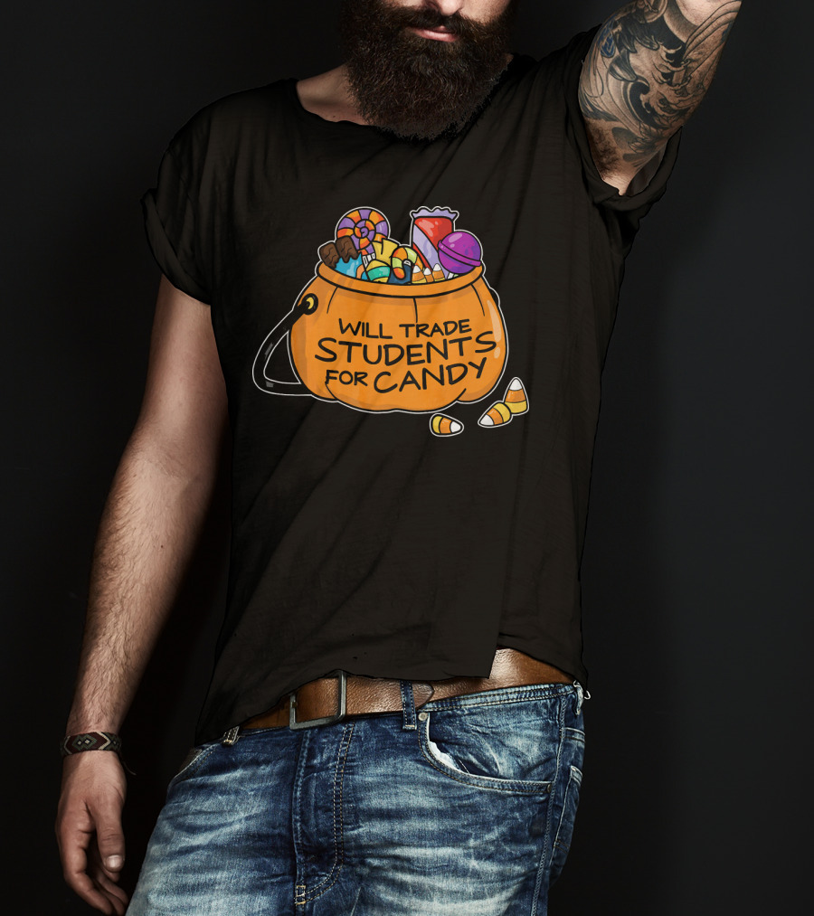 Will Trade Students For Candy Halloween Humor T-Shirt