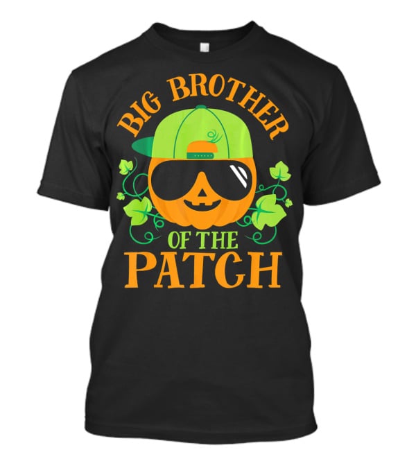 Big Brother Of The Patch Pumpkin Patch Matching Famil T-Shirt