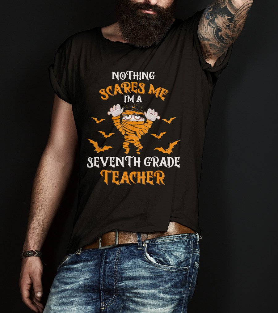 Nothing Scares Me I'm A Seventh Grade Teacher Halloween Bats Mummy T-Shirt