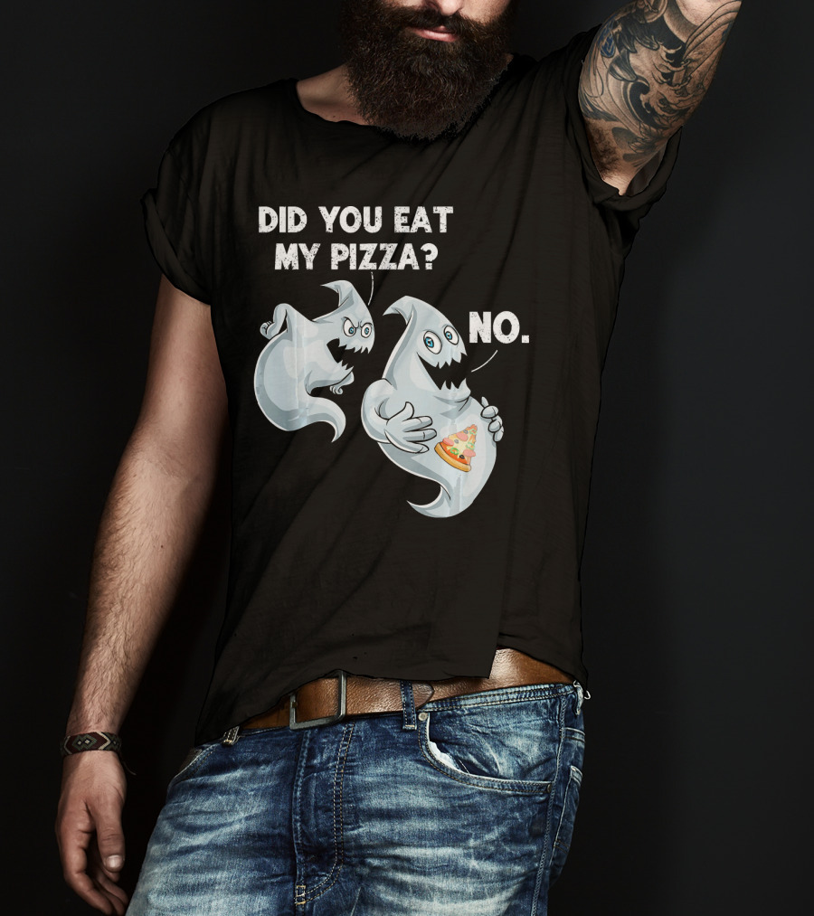Did You Eat My Pizza Ghost Halloween Funny Food No T-Shirt