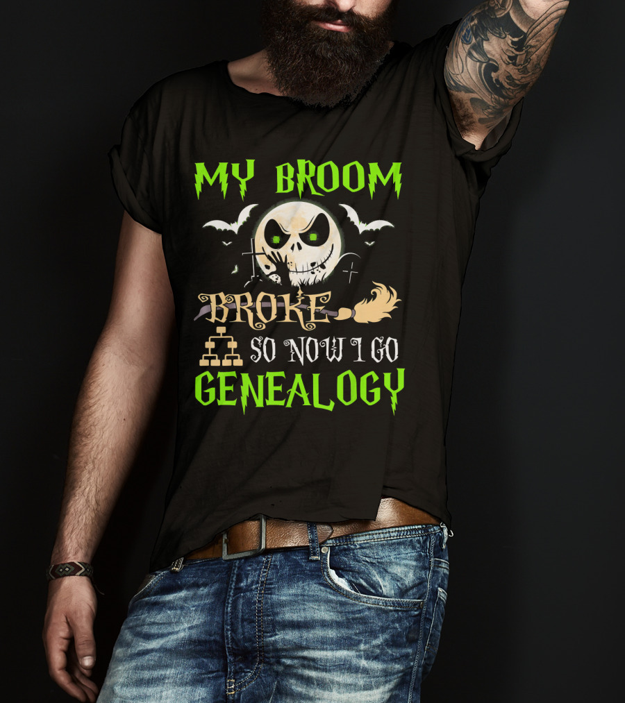 My Broom Broke So Now I Go Genealogy Halloween Skeleton Face Bats T-Shirt