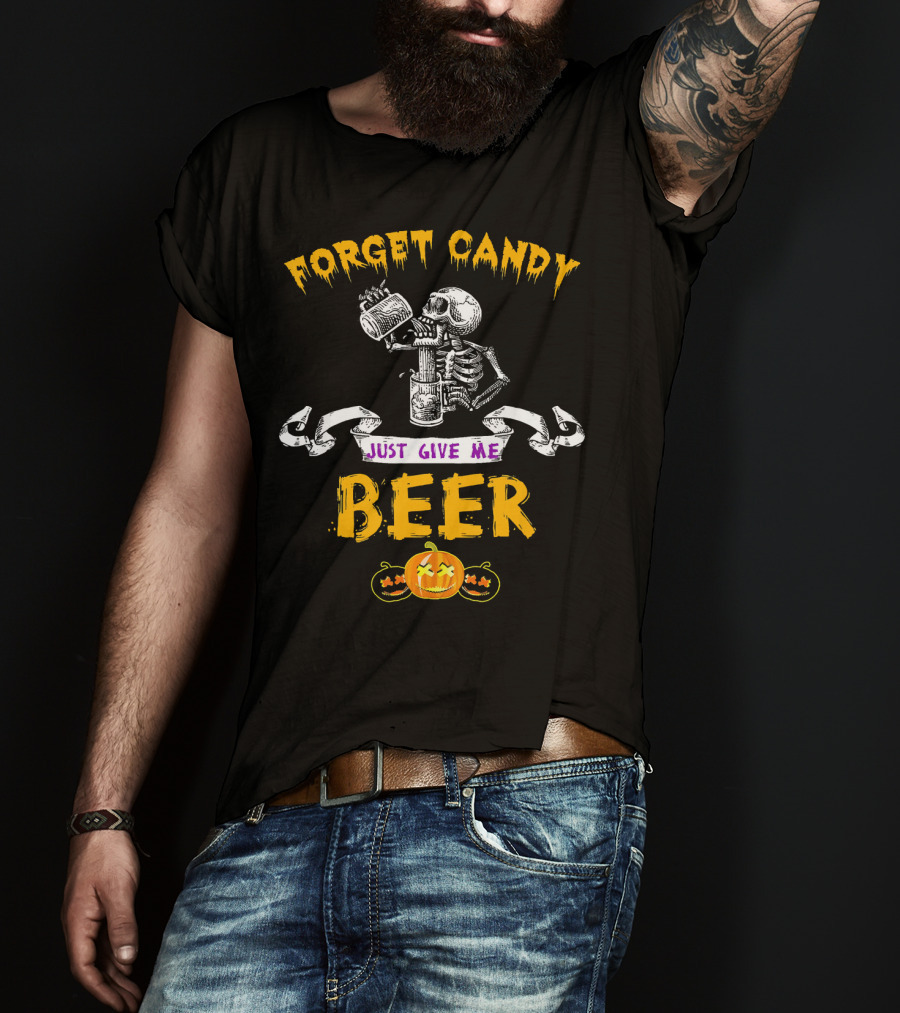 Forget Candy Just Give Me Beer Skeleton Halloween Pumpkin T-Shirt