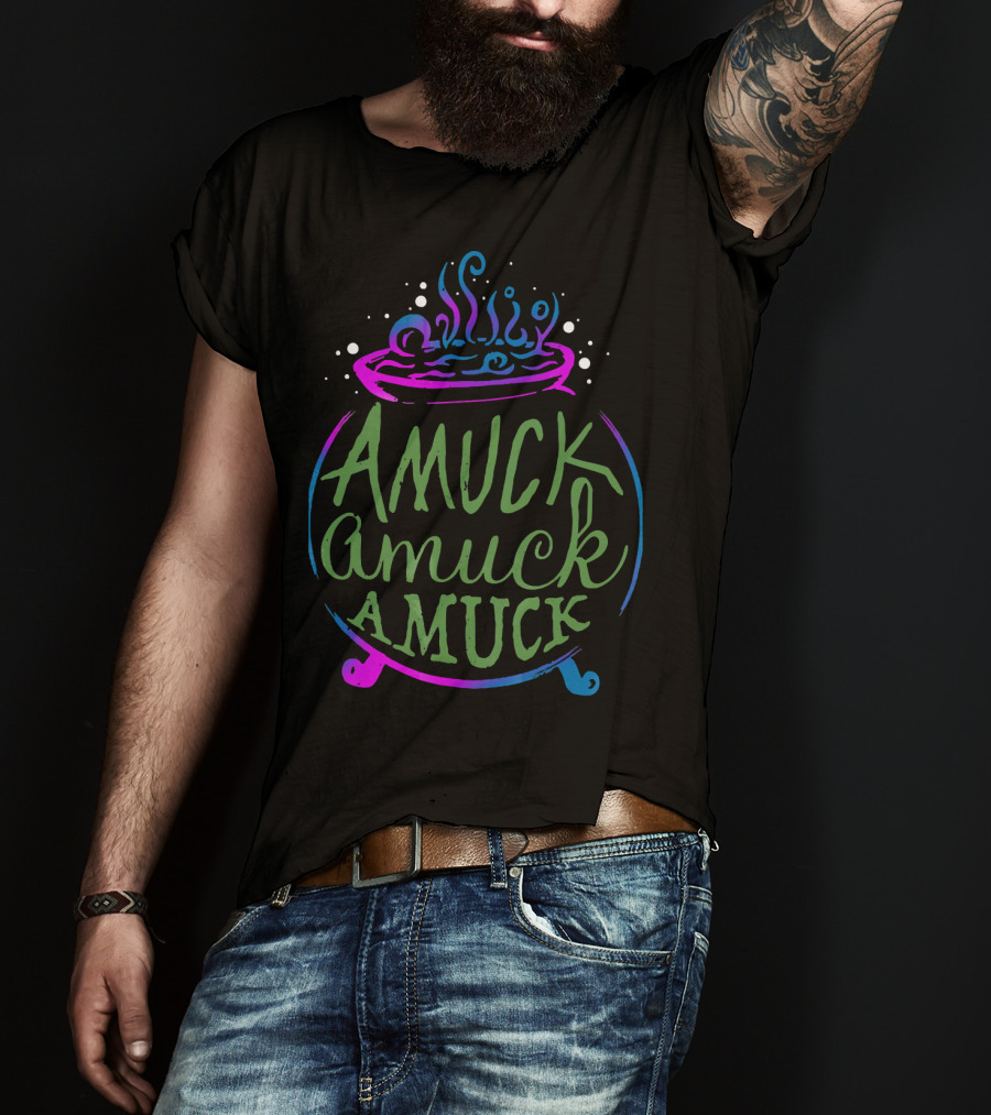 Amuck Amuck Amuck Funny Witch Cauldron Boiling Potion T-Shirt