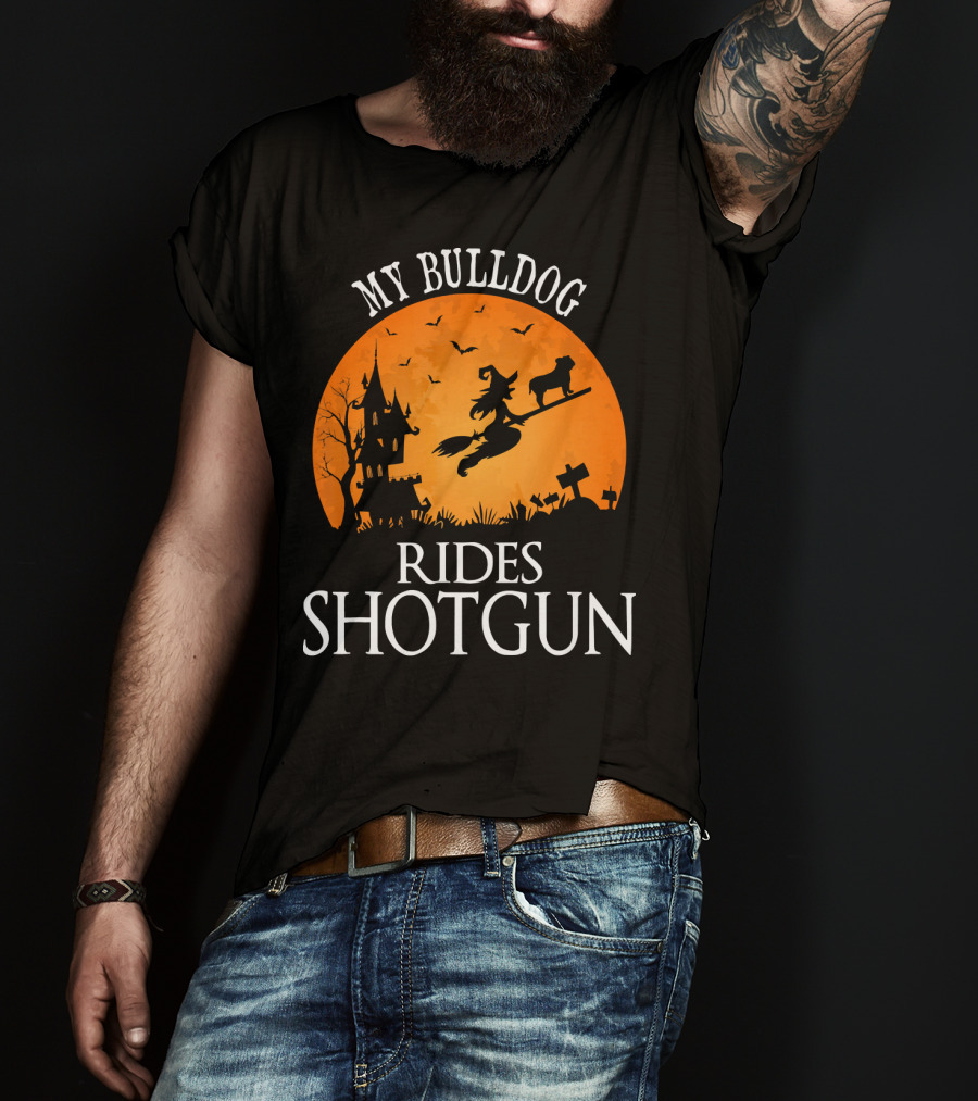 My Bulldog Rides Shotgun Witch Halloween Scene T-Shirt