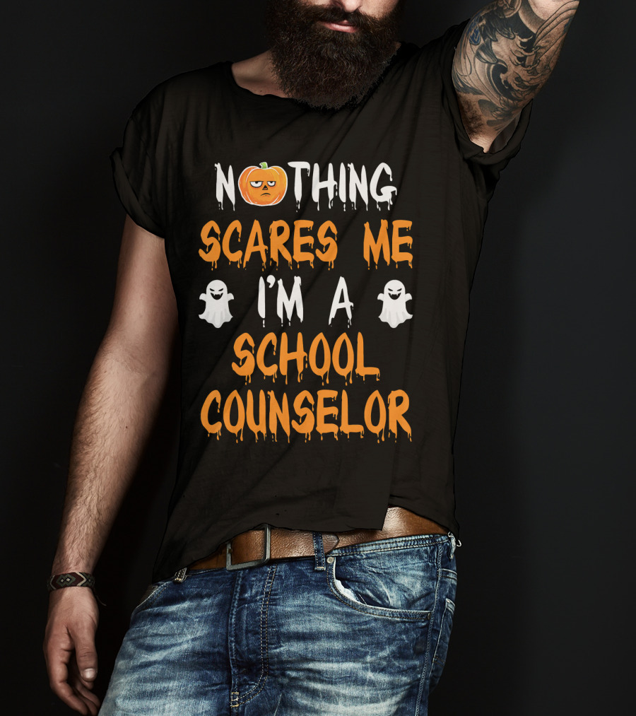 Nothing Scares Me I'm A School Counselor T-Shirt