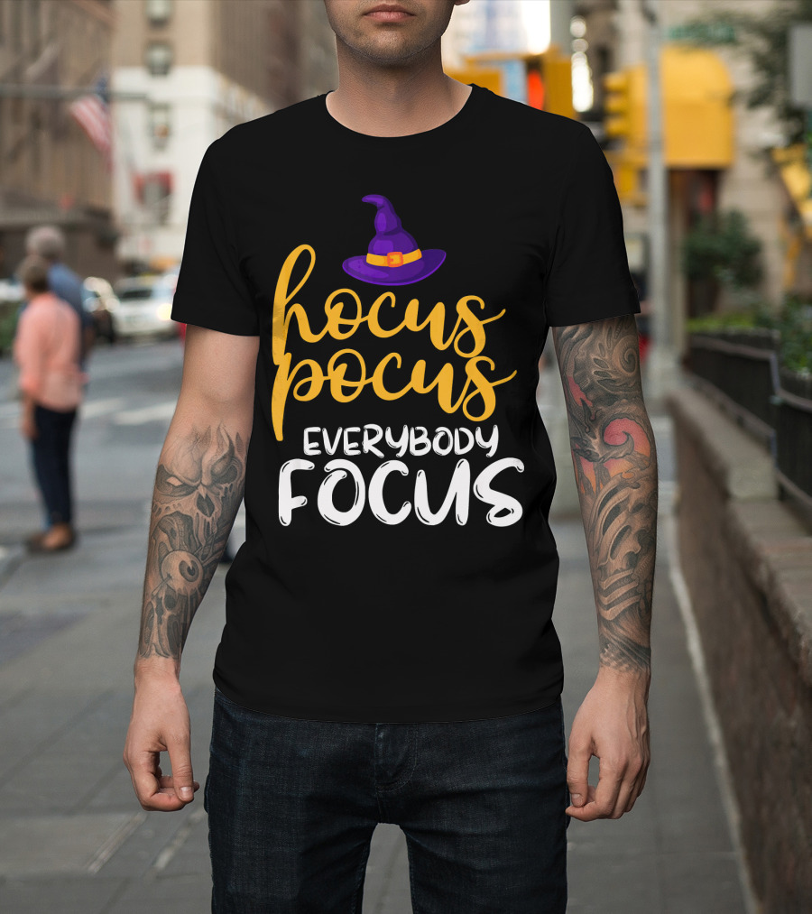Hocus Pocus Everybody Focus Magic Teacher Humor T-Shirt
