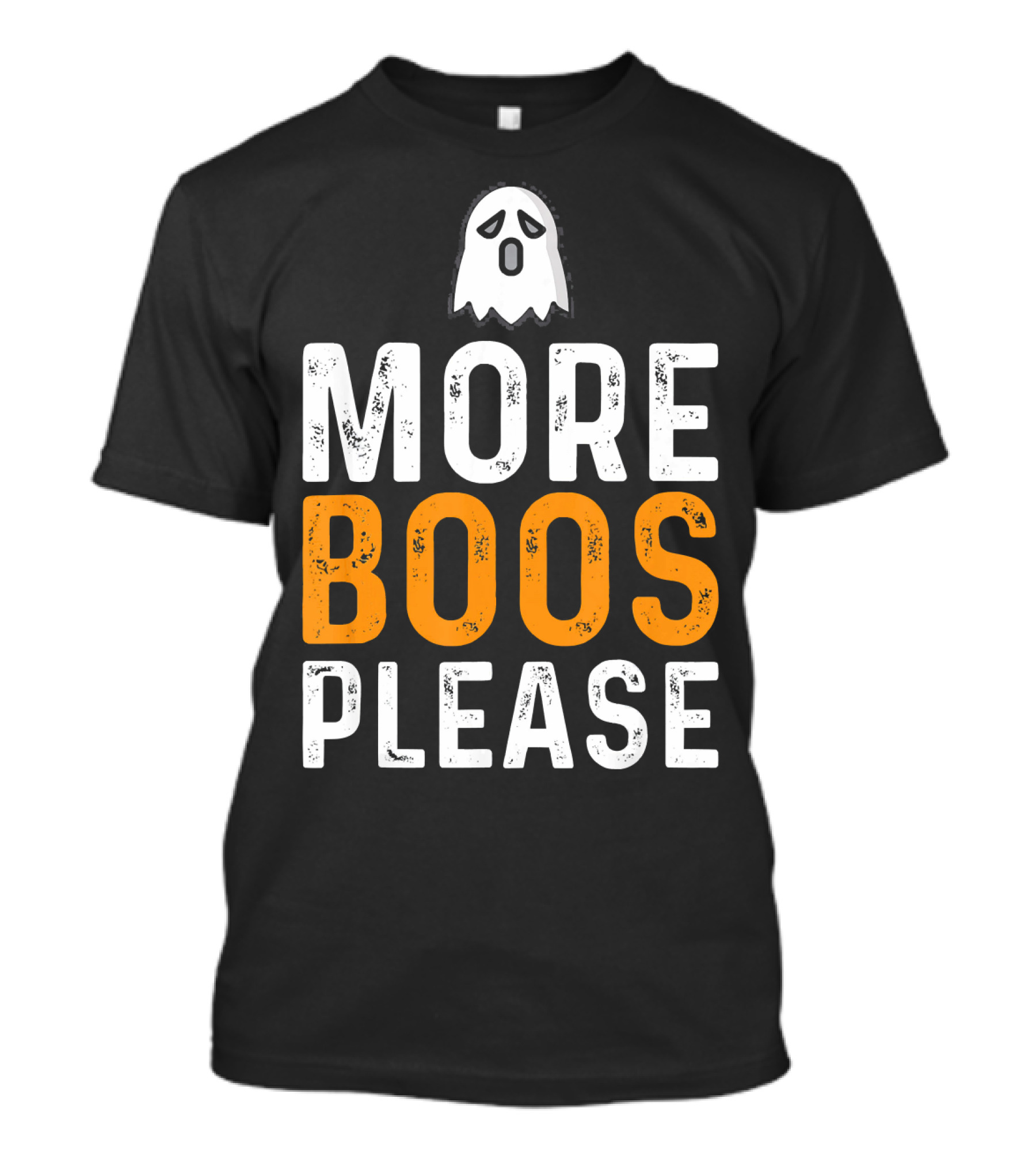 MORE BOOS PLEASE Ghost Halloween Fun T-Shirt