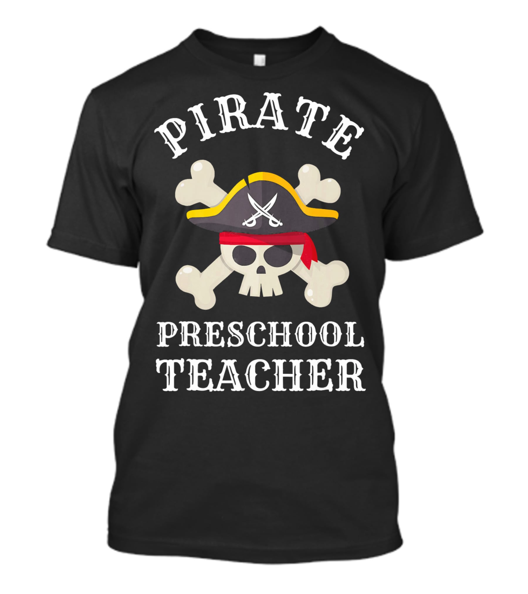 Pirate Preschool Teacher Skull Crossbones Hat T-Shirt