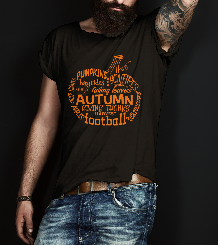 Autumn Pumpkin Football Bonfires Hayrides Apples Harvest Crisp Nights Falling Leaves Giving Thanks T-Shirt