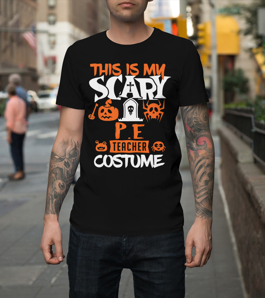 This Is My Scary P.E. Teacher Costume T-Shirt