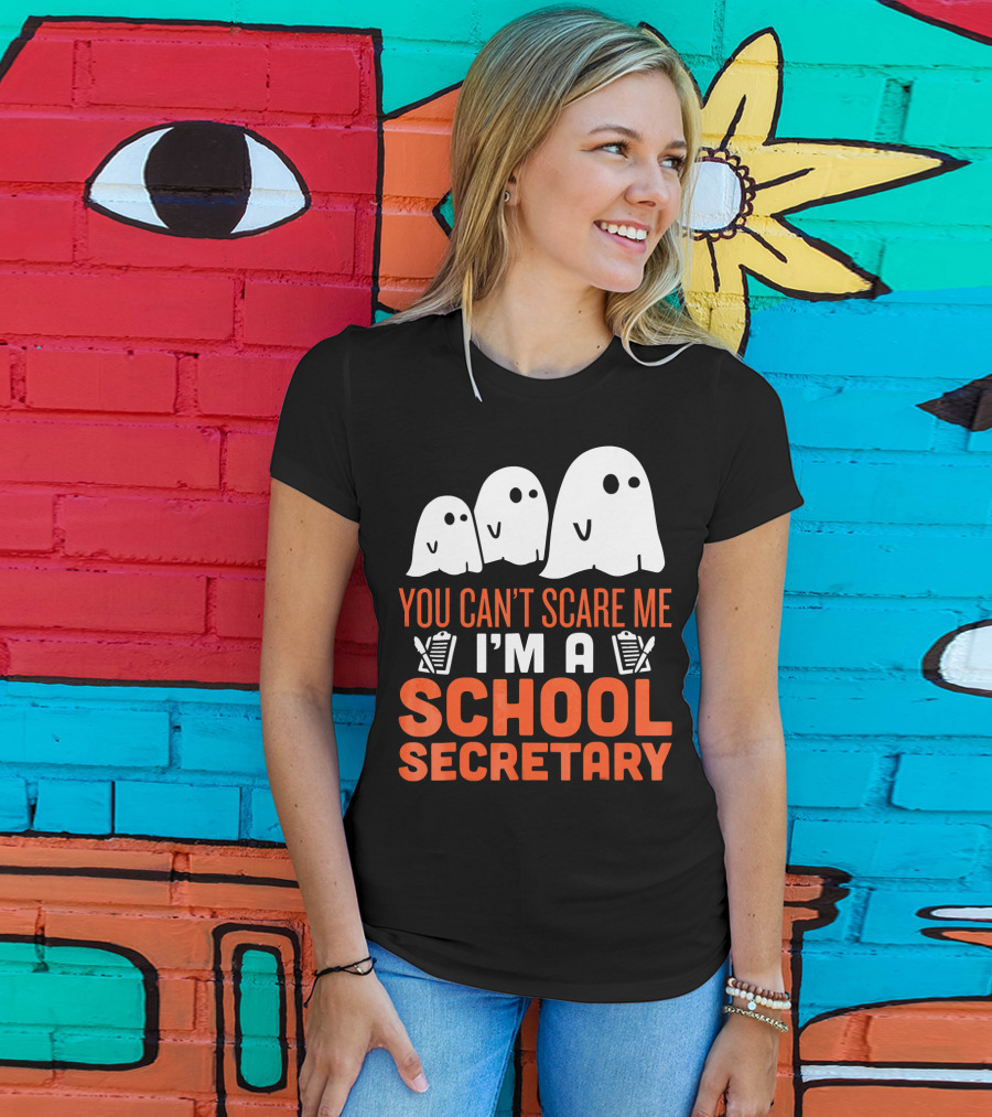 You Can't Scare Me I'm A School Secretary Ghosts T-Shirt