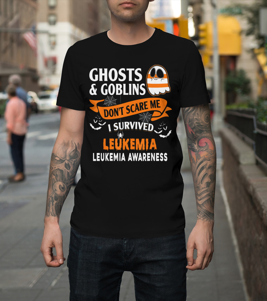 Ghosts And Goblins Don't Scare Me I Survived Leukemia Leukemia Awareness T-Shirt